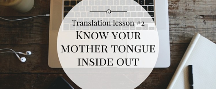 Translator – know your mother tongue inside out